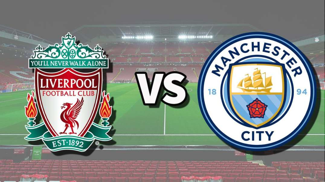 Trận chiến liverpool vs man city kết thúc với tỷ số hòa